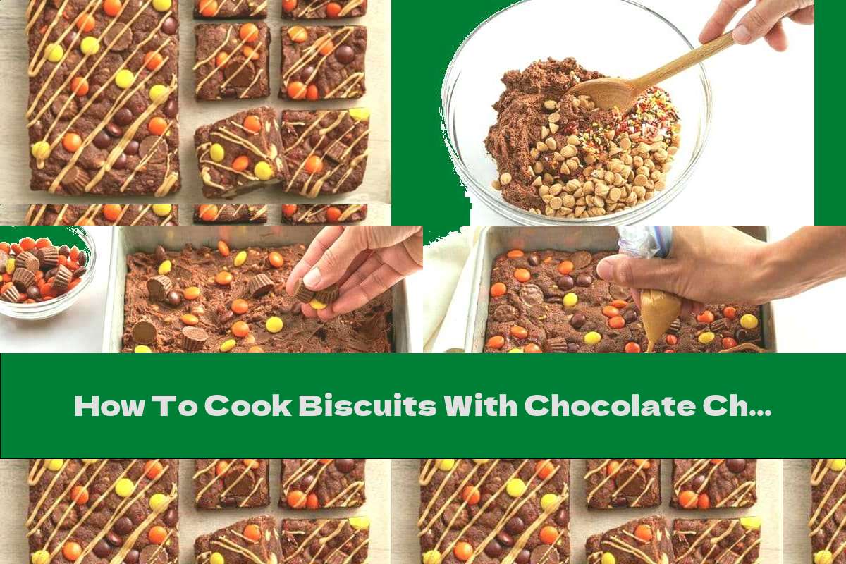 How To Cook Biscuits With Chocolate Chips And Candies Recipe This