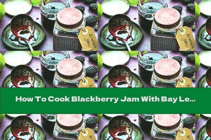 How To Cook Blackberry Jam With Bay Leaf - Recipe