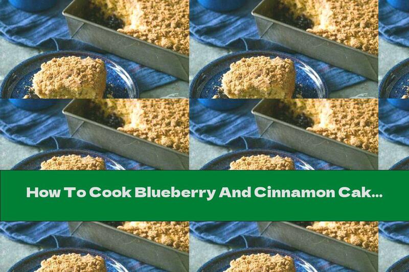 How To Cook Blueberry And Cinnamon Cake - Recipe