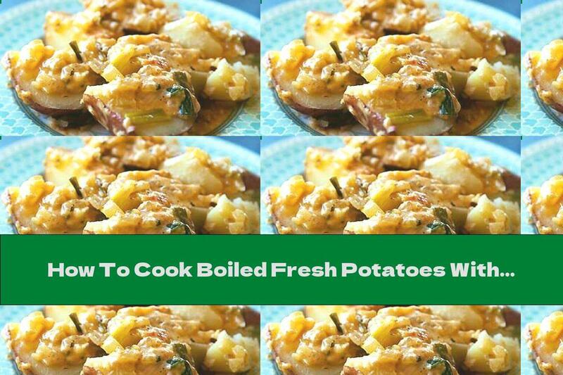 How To Cook Boiled Fresh Potatoes With Cream Sauce With Mozzarella, Tomatoes And Onions - Recipe