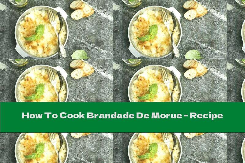How To Cook Brandade De Morue - Recipe