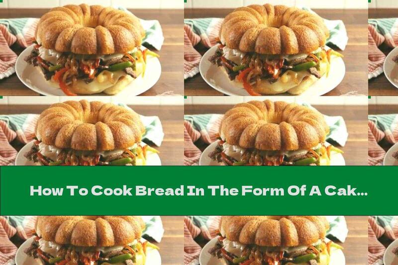 How To Cook Bread In The Form Of A Cake With Vegetables And Cheese - Recipe