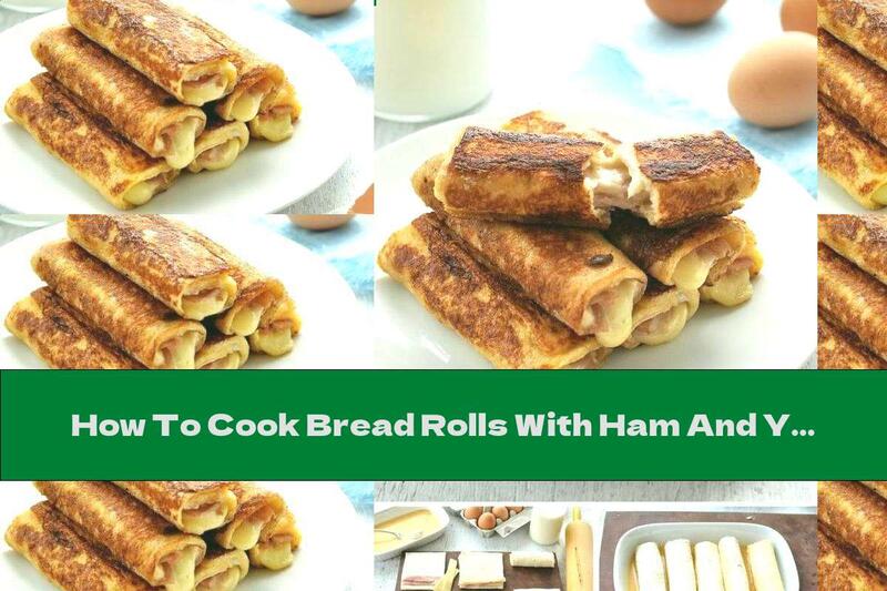 How To Cook Bread Rolls With Ham And Yellow Cheese - Recipe