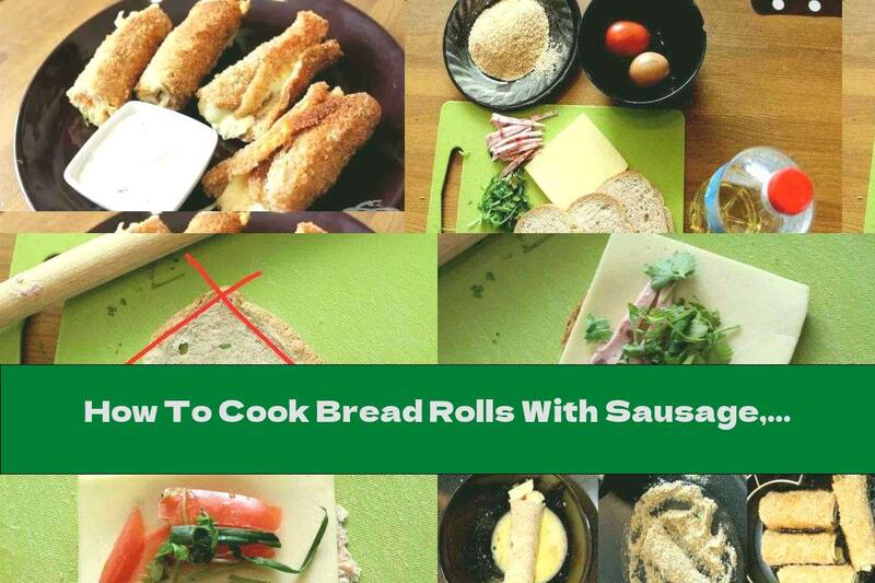 How To Cook Bread Rolls With Sausage, Cheese And Tomato - Recipe