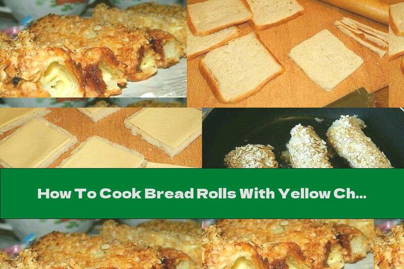 How To Cook Bread Rolls With Yellow Cheese And Breaded Oatmeal - Recipe