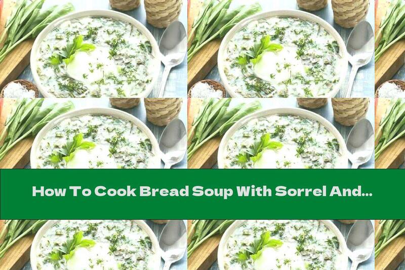 How To Cook Bread Soup With Sorrel And Poached Eggs - Recipe