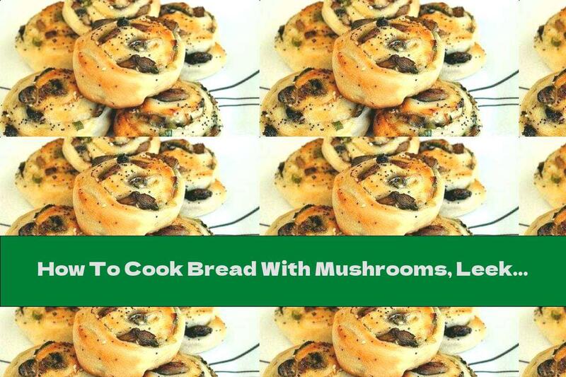 How To Cook Bread With Mushrooms, Leeks And Sesame Seeds - Recipe