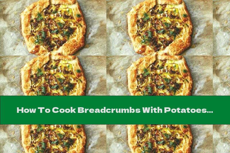 How To Cook Breadcrumbs With Potatoes And Leeks - Recipe