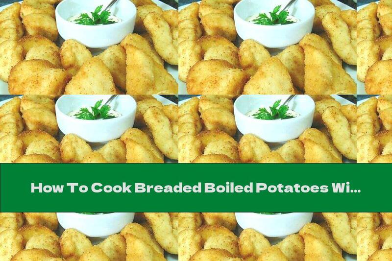 How To Cook Breaded Boiled Potatoes With Fine Milk Sauce - Recipe
