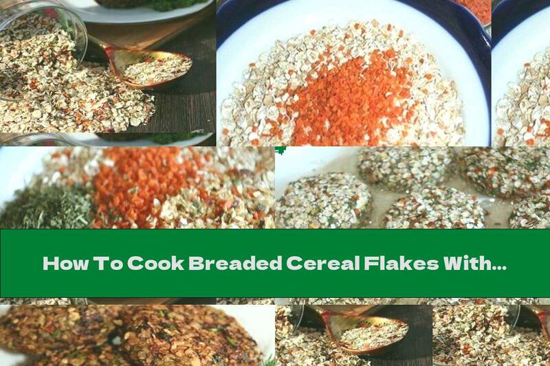 How To Cook Breaded Cereal Flakes With Carrot And Aromatic Spices - Recipe