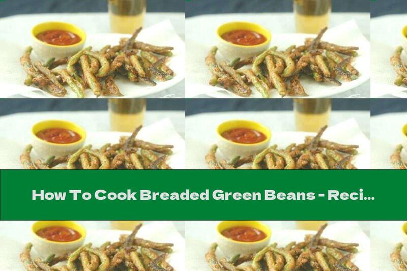 How To Cook Breaded Green Beans - Recipe