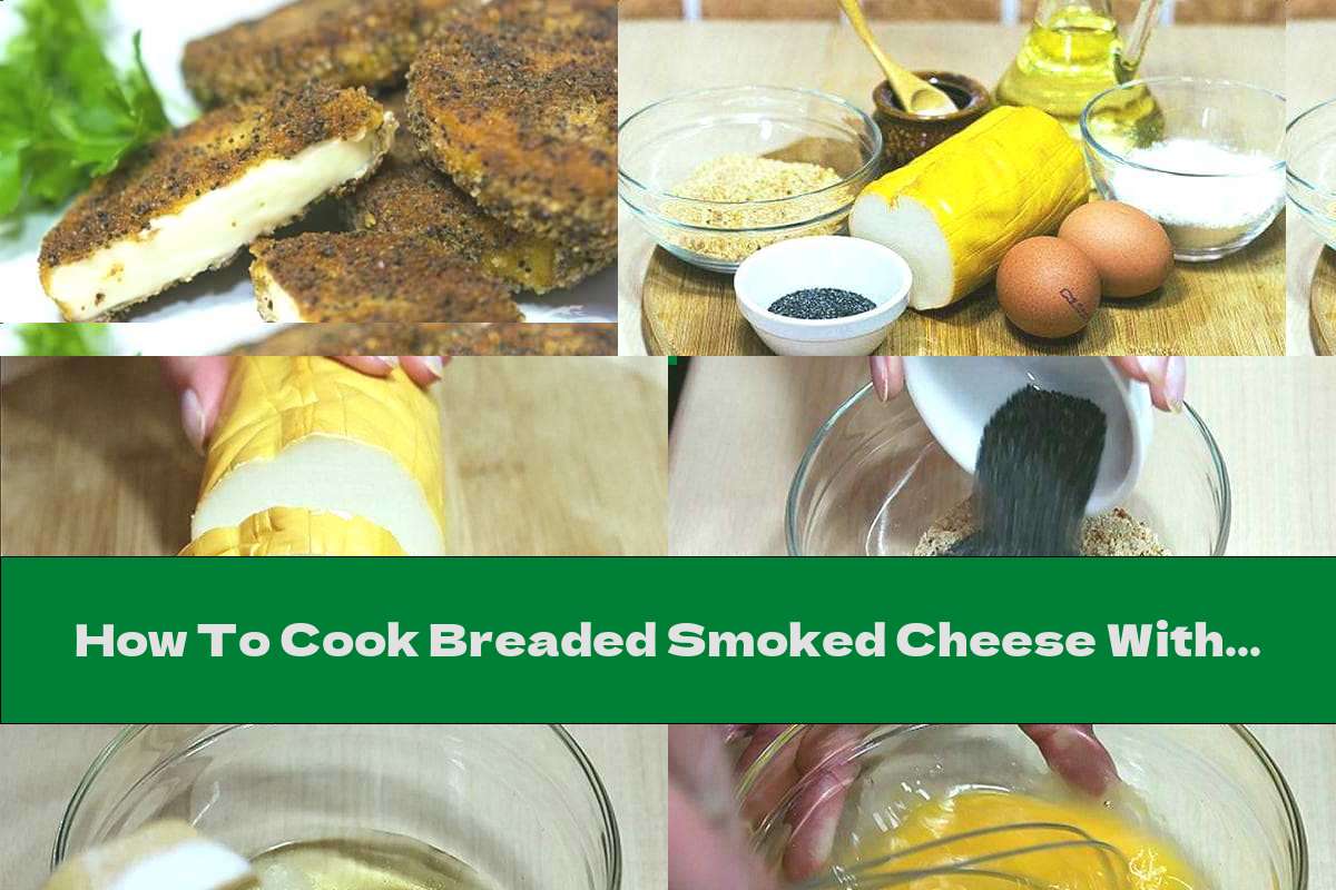 How To Cook Breaded Smoked Cheese With Poppy Seeds - Recipe