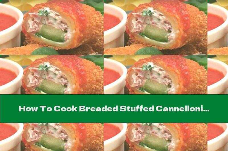 How To Cook Breaded Stuffed Cannelloni - Recipe