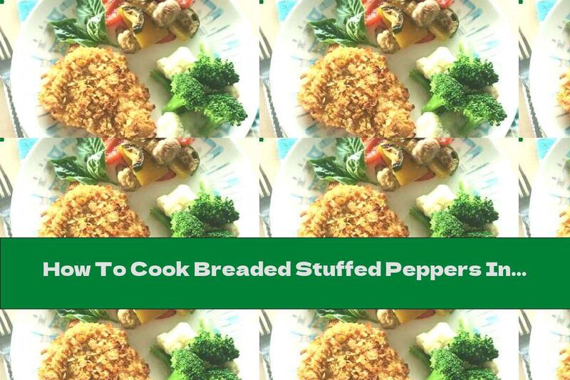 How To Cook Breaded Stuffed Peppers In The Oven - Recipe