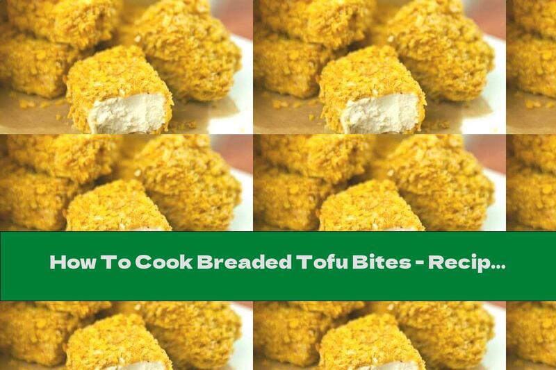 How To Cook Breaded Tofu Bites - Recipe