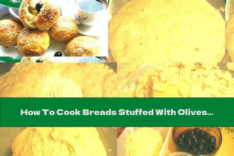 How To Cook Breads Stuffed With Olives, Melted Cheese And Yellow Cheese - Recipe