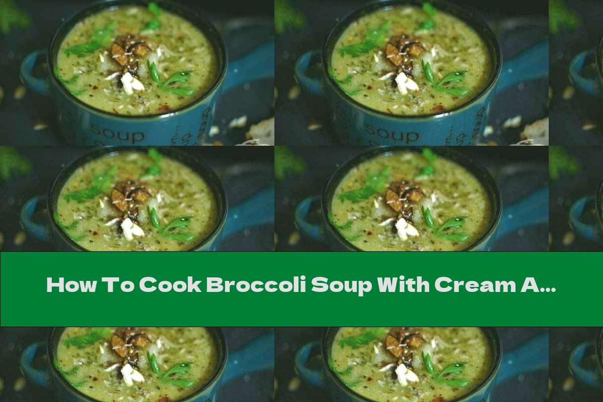 How To Cook Broccoli Soup With Cream And Almonds - Recipe