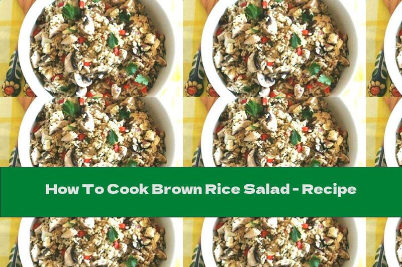 How To Cook Brown Rice Salad - Recipe