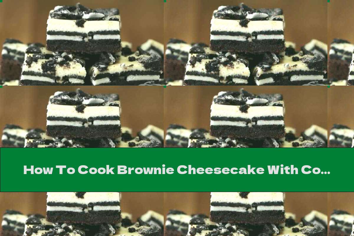 How To Cook Brownie Cheesecake With Cookies - Recipe