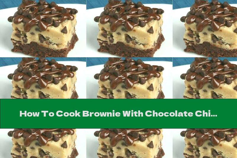 How To Cook Brownie With Chocolate Chips - Recipe