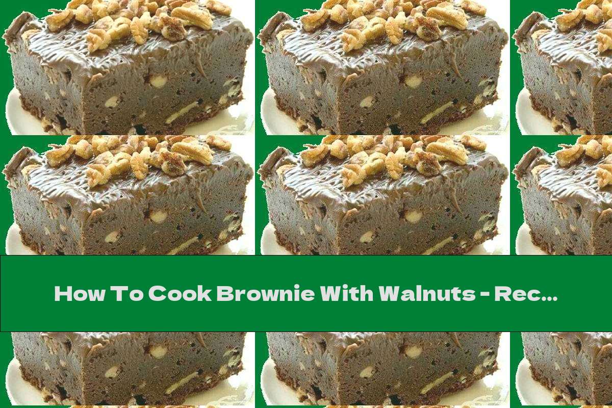 How To Cook Brownie With Walnuts - Recipe