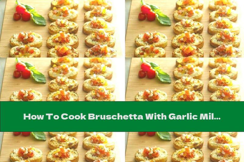 How To Cook Bruschetta With Garlic Milk Cream, Tomatoes And Basil - Recipe