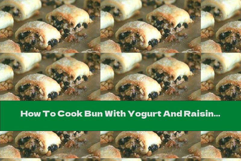How To Cook Bun With Yogurt And Raisins - Recipe