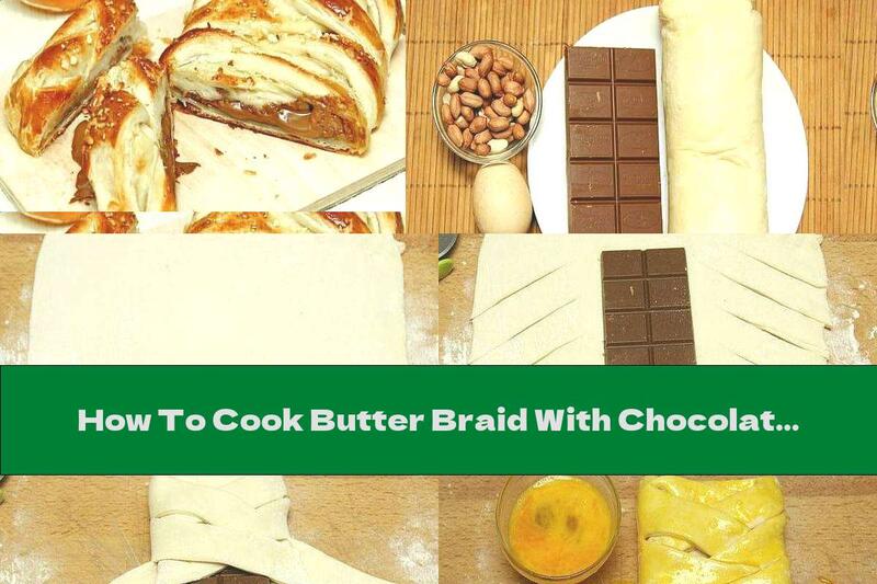 How To Cook Butter Braid With Chocolate And Peanuts - Recipe