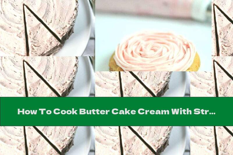 How To Cook Butter Cake Cream With Strawberry Syrup - Recipe
