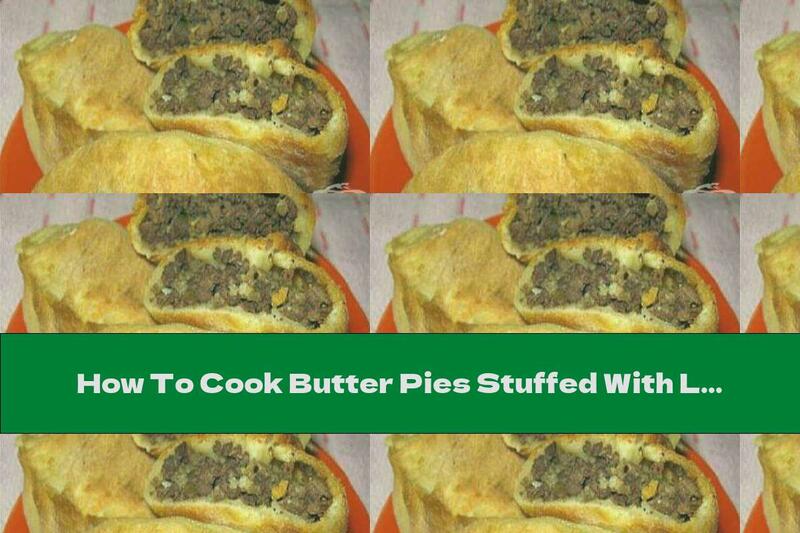 How To Cook Butter Pies Stuffed With Liver And Onions - Recipe
