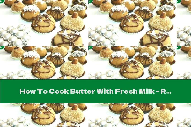 How To Cook Butter With Fresh Milk - Recipe