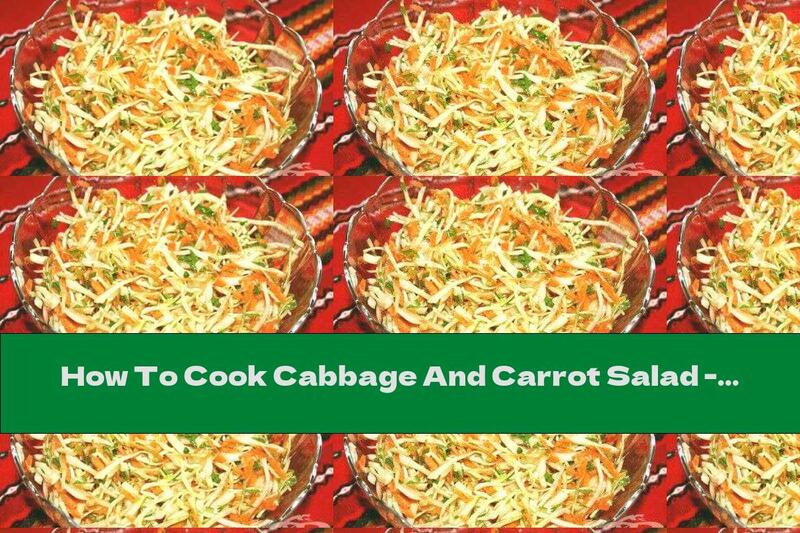 How To Cook Cabbage And Carrot Salad - Recipe