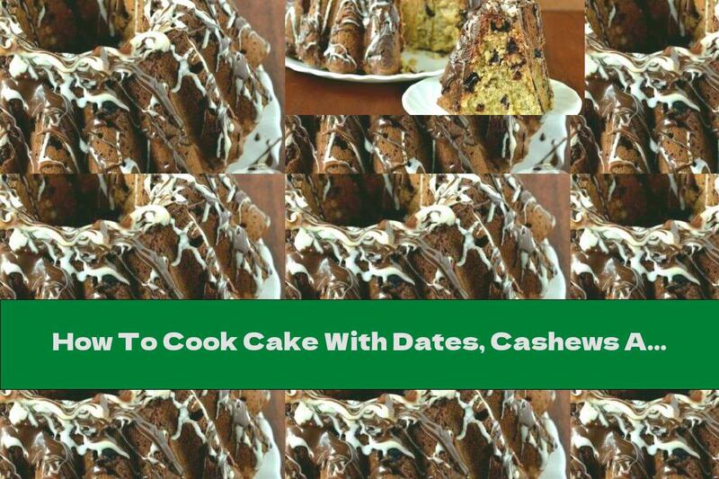 How To Cook Cake With Dates, Cashews And Chocolate Glaze - Recipe