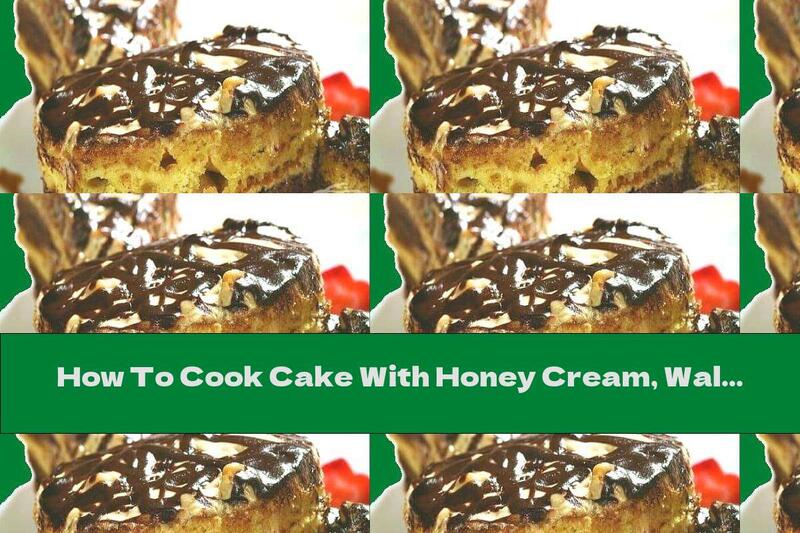 How To Cook Cake With Honey Cream, Walnuts And Cognac - Recipe