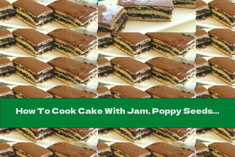 How To Cook Cake With Jam, Poppy Seeds And Chocolate Glaze - Recipe