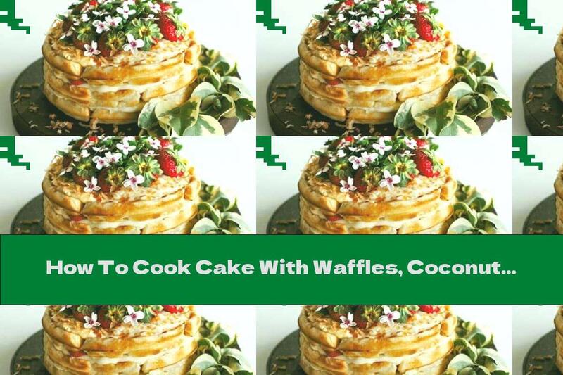 How To Cook Cake With Waffles, Coconut Cream And Strawberries - Recipe