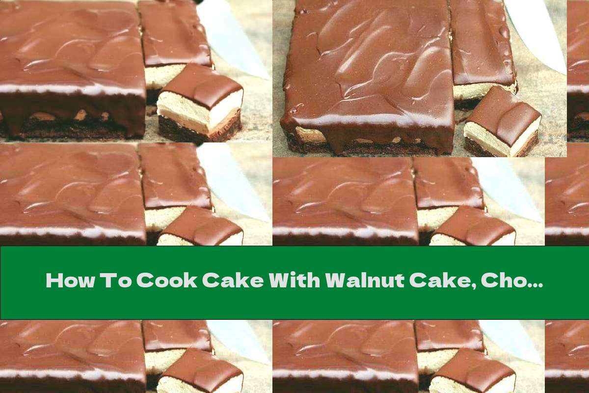 How To Cook Cake With Walnut Cake, Chocolate Mousse, Coffee, Mascarpone And Chocolate Glaze - Recipe