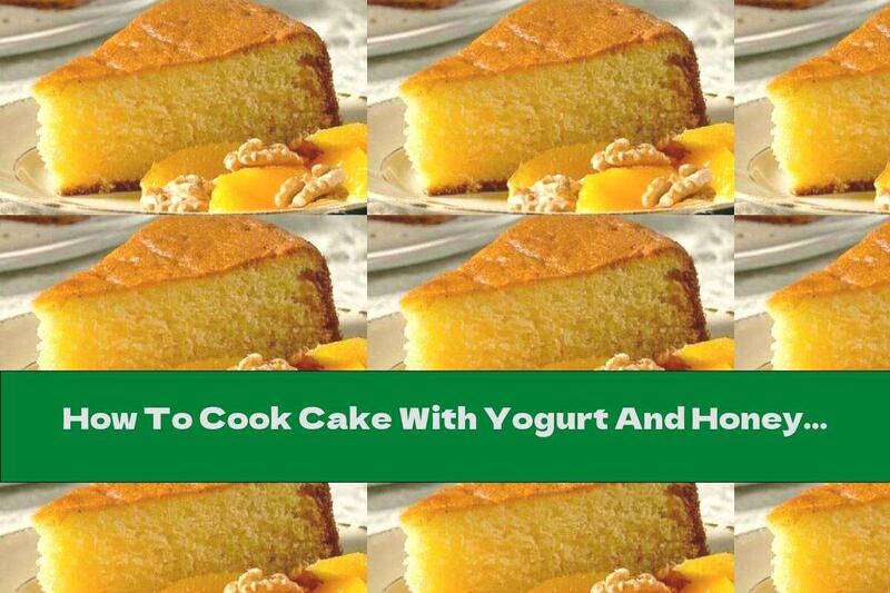 How To Cook Cake With Yogurt And Honey - Recipe