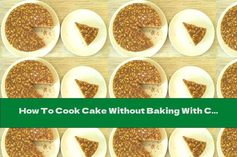 How To Cook Cake Without Baking With Caramel And Peanuts - Recipe