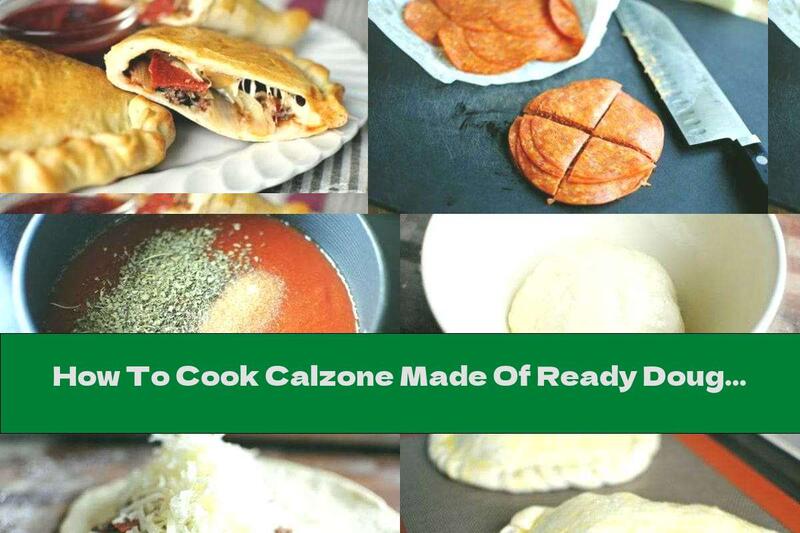 How To Cook Calzone Made Of Ready Dough With Sausage, Onion And Cheese - Recipe