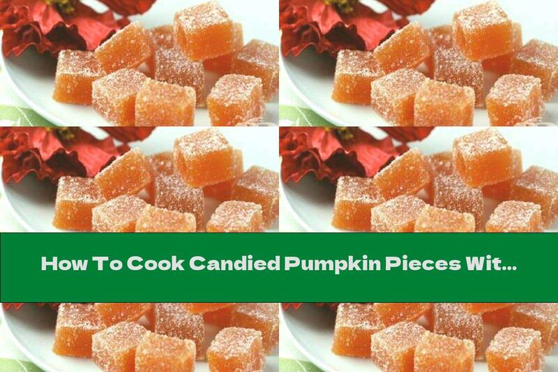 How To Cook Candied Pumpkin Pieces With Orange Juice And Cinnamon - Recipe