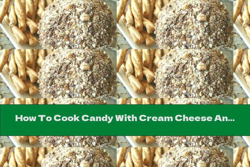 How To Cook Candy With Cream Cheese And Pieces Of Chocolate - Recipe
