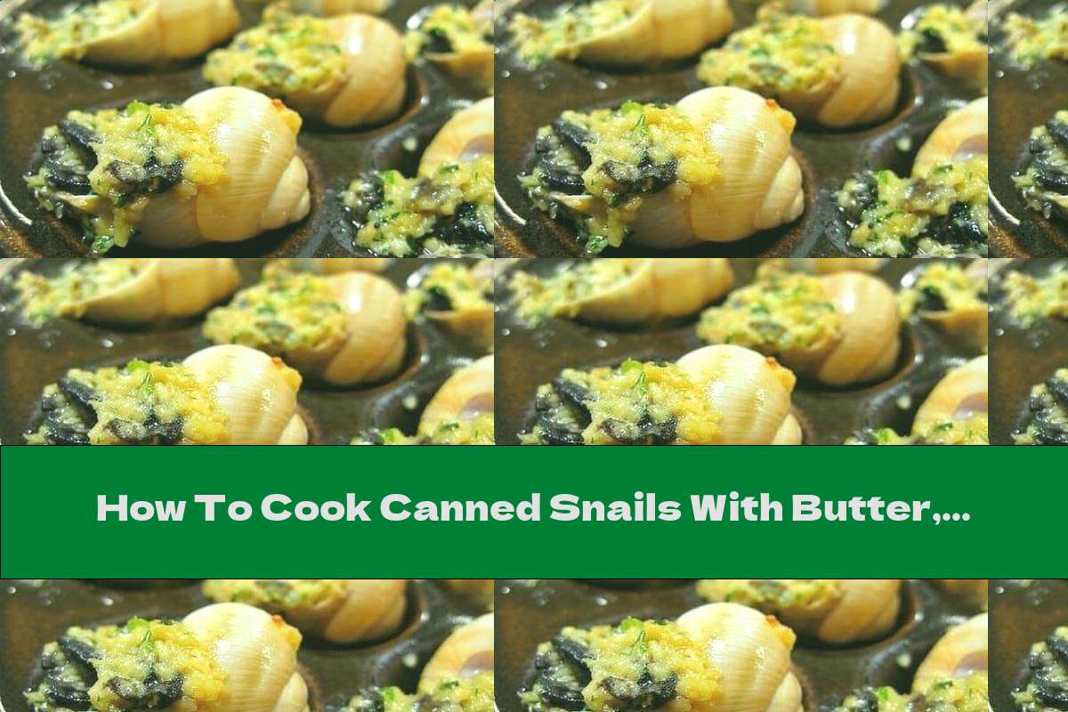 How To Cook Canned Snails With Butter, Garlic, Onion And Parsley