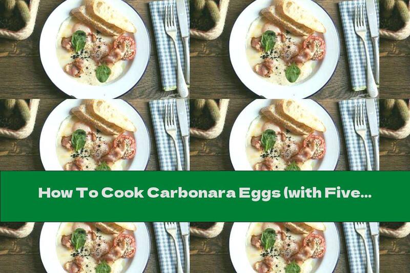 How To Cook Carbonara Eggs (with Five Cheeses, Bacon And Tomatoes) - Recipe