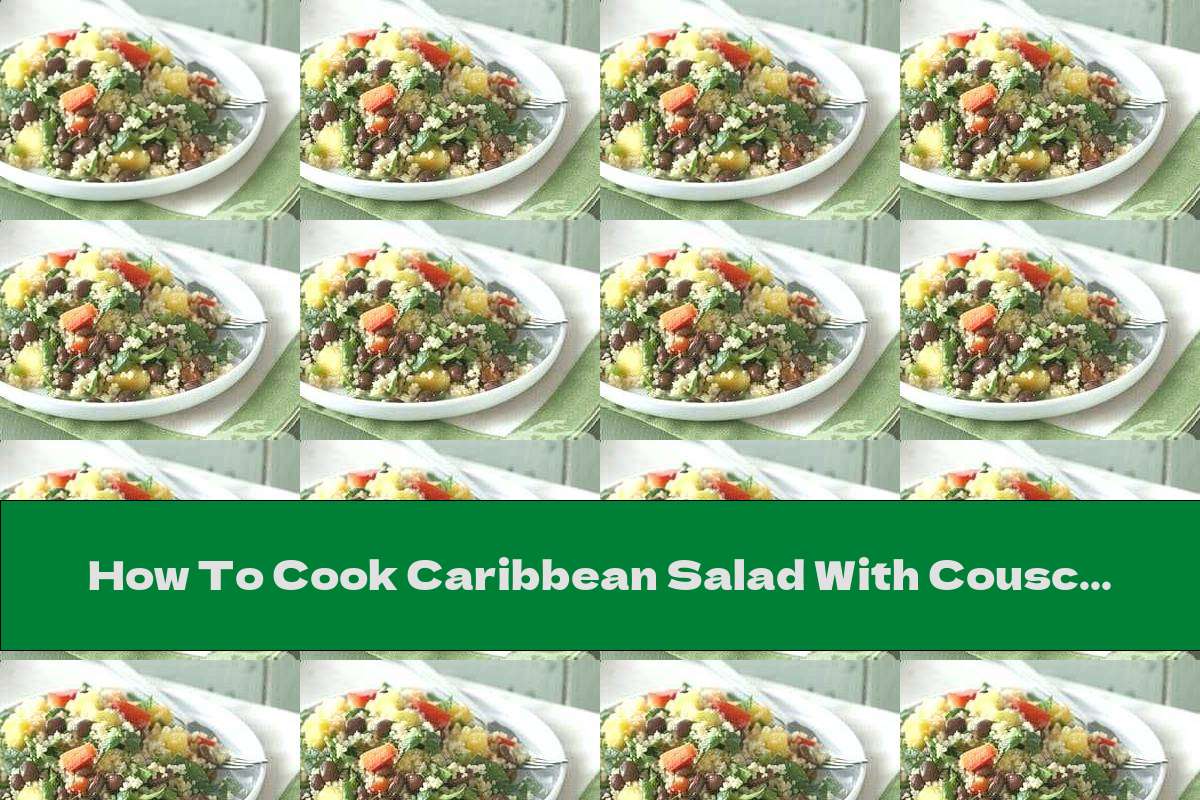 How To Cook Caribbean Salad With Couscous And Mango - Recipe