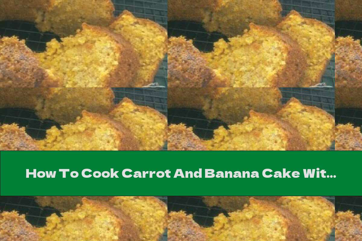 How To Cook Carrot And Banana Cake With Honey-walnut Syrup - Recipe