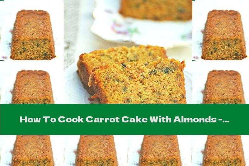 How To Cook Carrot Cake With Almonds - Recipe