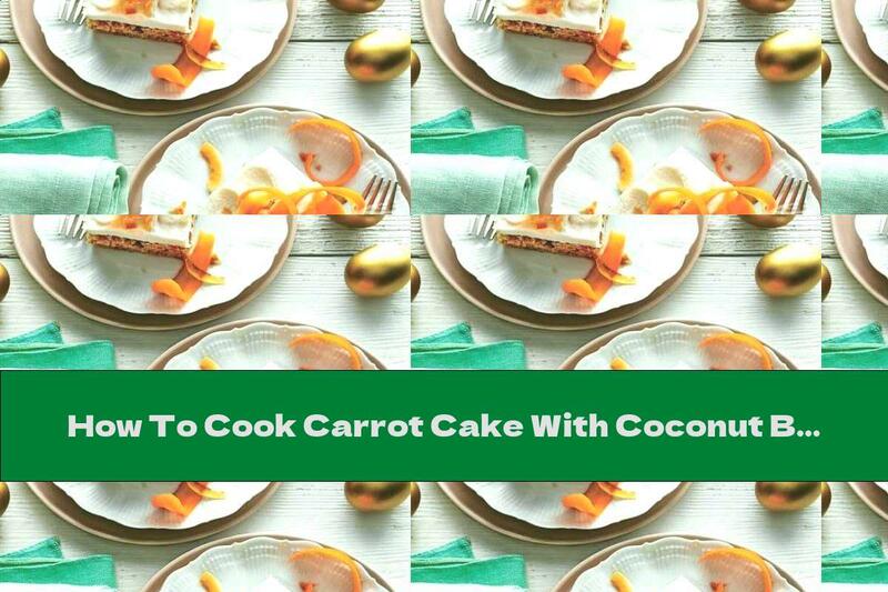 How To Cook Carrot Cake With Coconut Butter Cream - Recipe