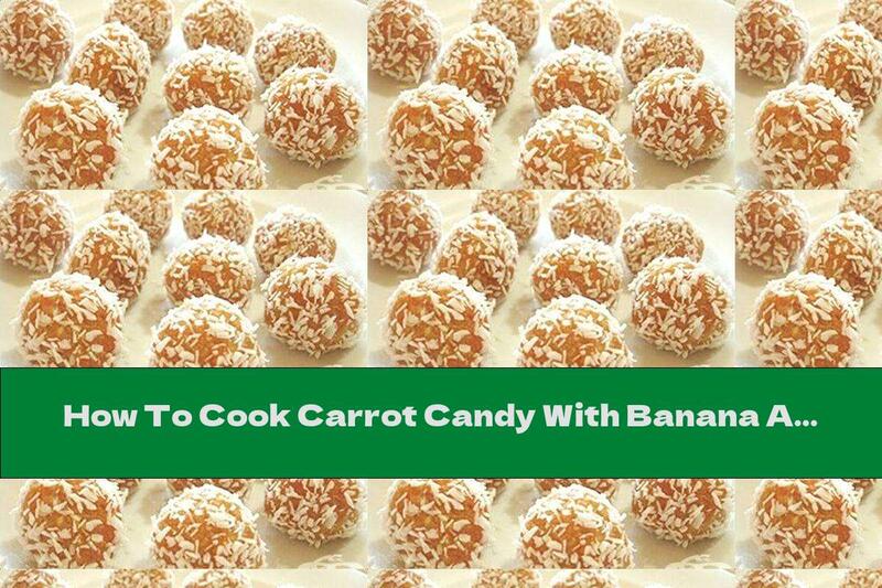 How To Cook Carrot Candy With Banana And Biscuits - Recipe
