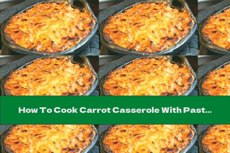 How To Cook Carrot Casserole With Pasta And Cheese - Recipe